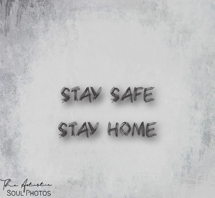 Stay Home And Stay Safe during the Corona-virus Pandemic